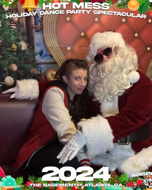 2024 Hot Mess Holiday Dance Party Spectacular at The Basement - December 21, 2024 - Follow @nonsenseatl
