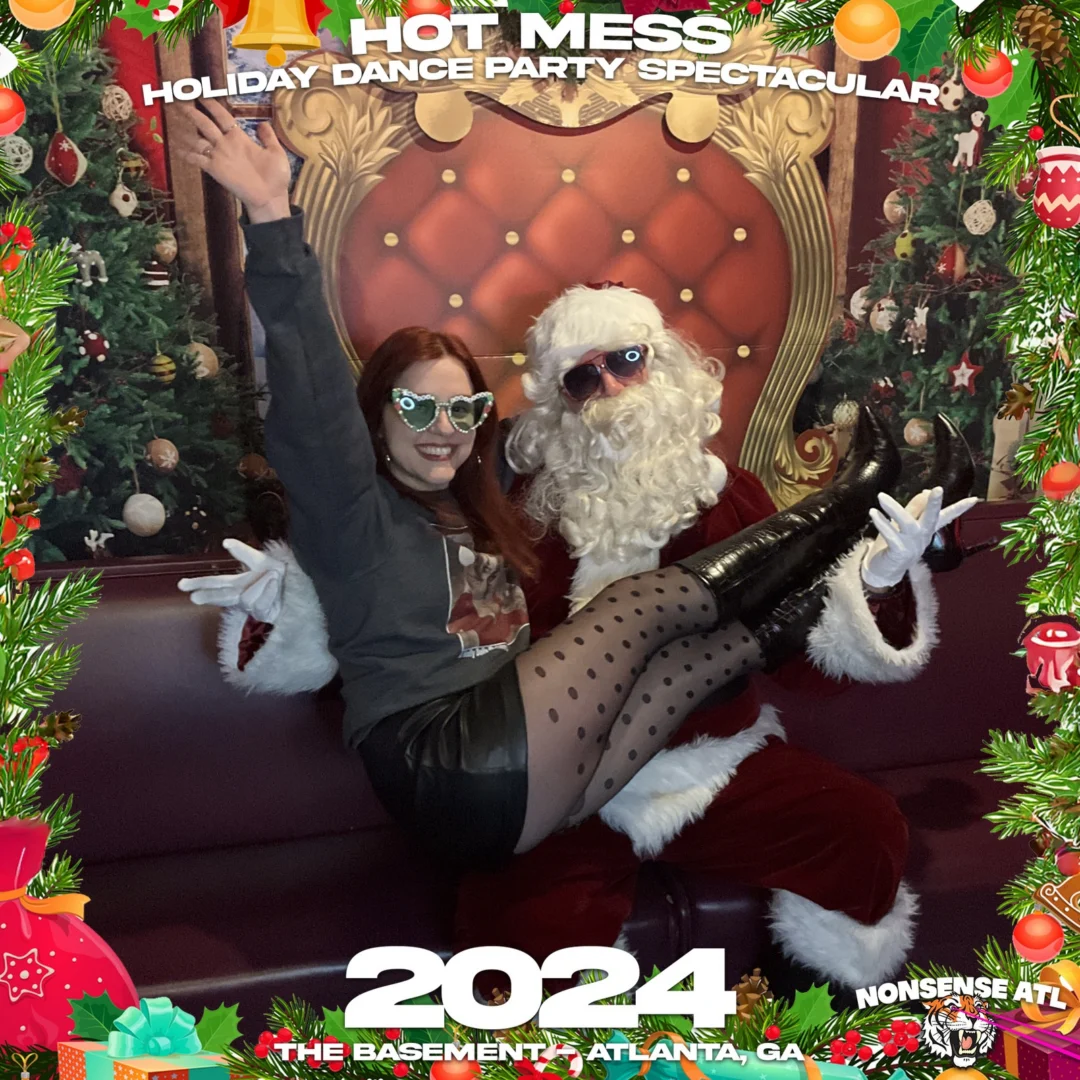 2024 Hot Mess Holiday Dance Party Spectacular at The Basement - December 21, 2024 - Follow @nonsenseatl