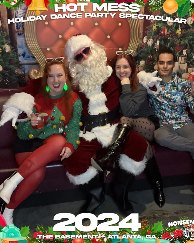 2024 Hot Mess Holiday Dance Party Spectacular at The Basement - December 21, 2024 - Follow @nonsenseatl