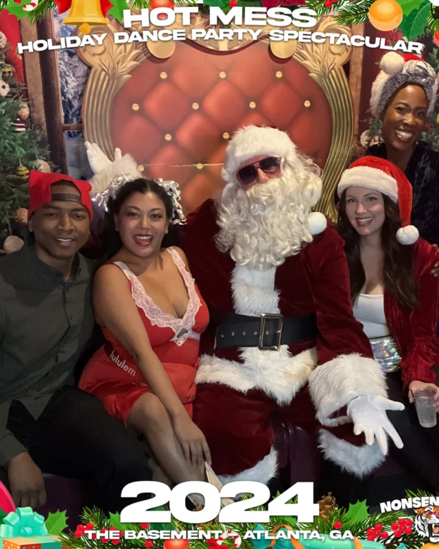 2024 Hot Mess Holiday Dance Party Spectacular at The Basement - December 21, 2024 - Follow @nonsenseatl