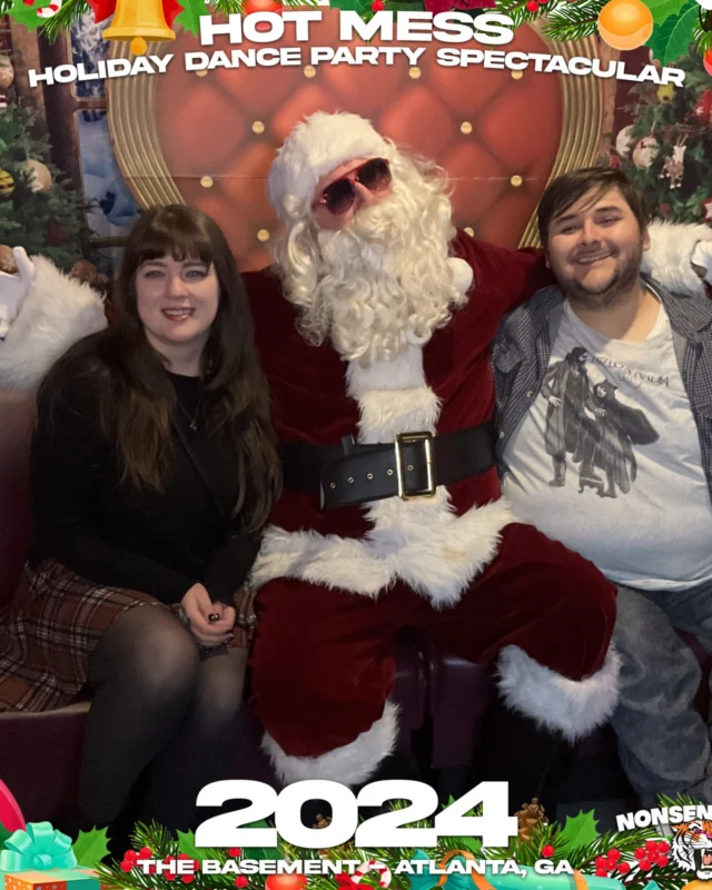 2024 Hot Mess Holiday Dance Party Spectacular at The Basement - December 21, 2024 - Follow @nonsenseatl