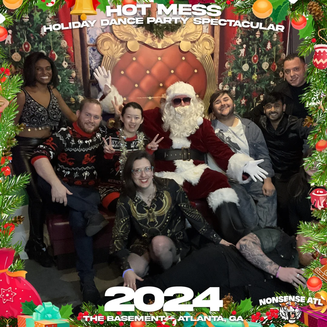 2024 Hot Mess Holiday Dance Party Spectacular at The Basement - December 21, 2024 - Follow @nonsenseatl