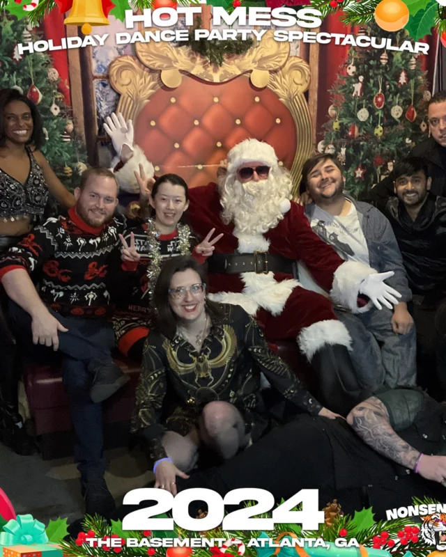 2024 Hot Mess Holiday Dance Party Spectacular at The Basement - December 21, 2024 - Follow @nonsenseatl