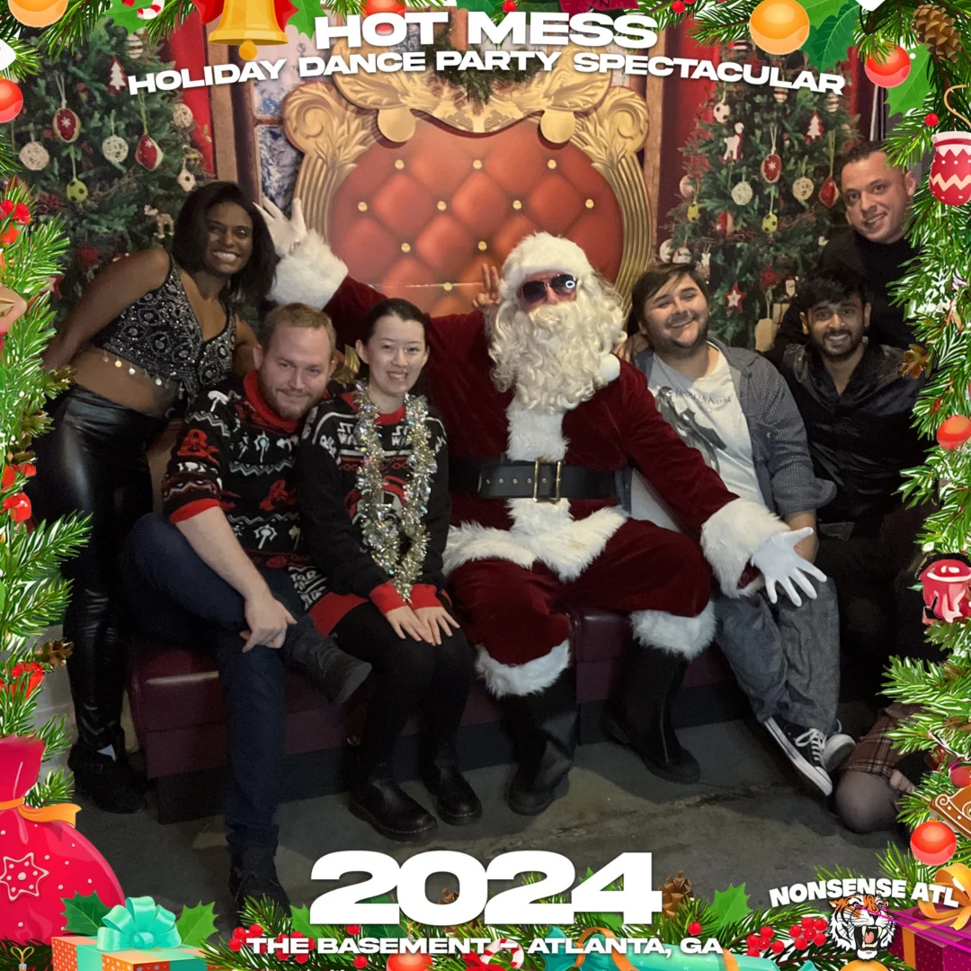 2024 Hot Mess Holiday Dance Party Spectacular at The Basement - December 21, 2024 - Follow @nonsenseatl