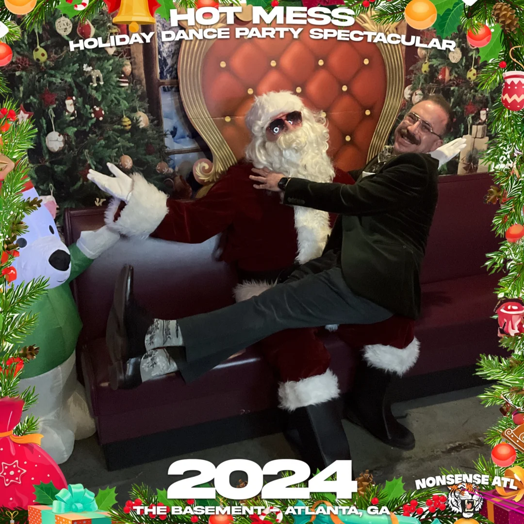 2024 Hot Mess Holiday Dance Party Spectacular at The Basement - December 21, 2024 - Follow @nonsenseatl