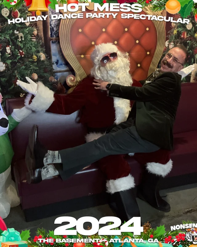 2024 Hot Mess Holiday Dance Party Spectacular at The Basement - December 21, 2024 - Follow @nonsenseatl