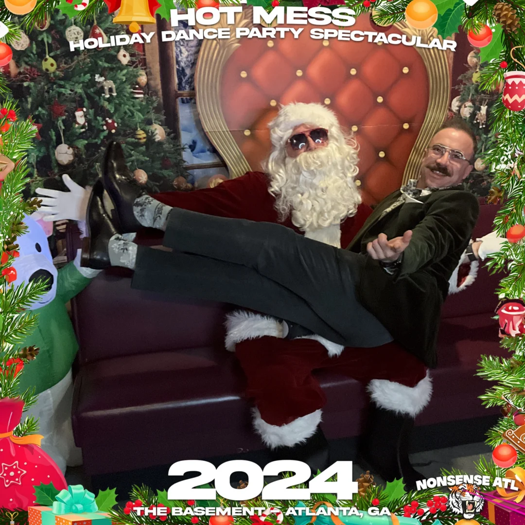 2024 Hot Mess Holiday Dance Party Spectacular at The Basement - December 21, 2024 - Follow @nonsenseatl